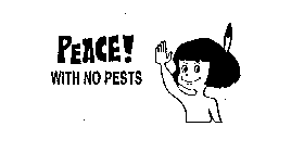 PEACE! WITH NO PESTS