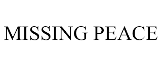 MISSING PEACE