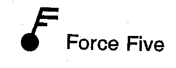 FORCE FIVE