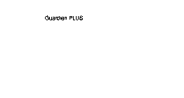 GUARDIAN PLUS