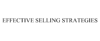 EFFECTIVE SELLING STRATEGIES