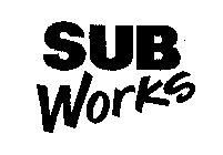 SUB WORKS