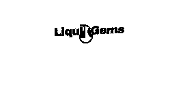 LIQUI GEMS