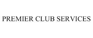 PREMIER CLUB SERVICES