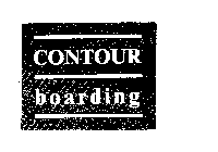 CONTOUR BOARDING