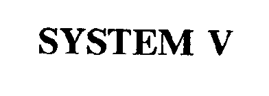 SYSTEM V