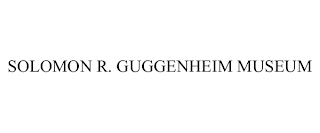 SOLOMON R. GUGGENHEIM MUSEUM