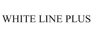 WHITE LINE PLUS