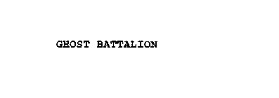 GHOST BATTALION