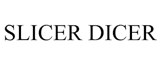 SLICER DICER