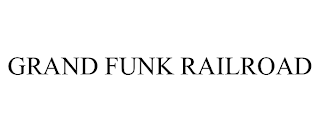 GRAND FUNK RAILROAD