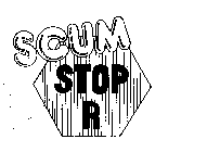 SCUM STOP R