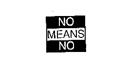 NO MEANS NO