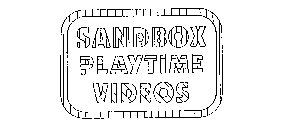 SANDBOX PLAYTIME VIDEOS