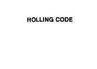 ROLLING CODE