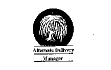 ALTERNATE DELIVERY MANAGER