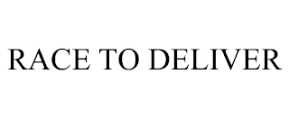 RACE TO DELIVER