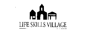 LIFE SKILLS VILLAGE