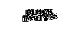 BLOCK PARTY BLOCKBUSTER ENTERTAINMENT