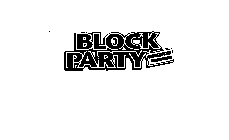 BLOCK PARTY BLOCKBUSTER ENTERTAINMENT