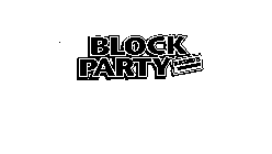 BLOCK PARTY BLOCKBUSTER ENTERTAINMENT