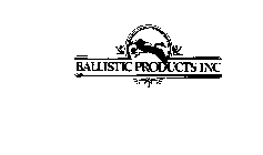 BALLISTIC PRODUCTS INC