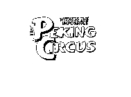 THE PEKING CIRCUS WITNESS THE IMPOSSIBLE