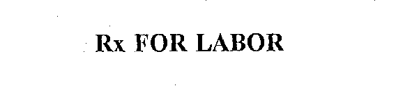 RX FOR LABOR