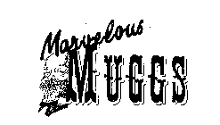 MARVELOUS MUGGS