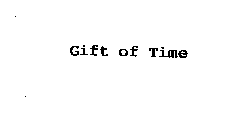 GIFT OF TIME