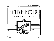 ANISE NOIR BLACK ANISE LIQUEUR BOLS ANNO 1575
