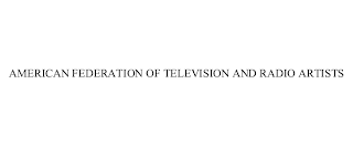 AMERICAN FEDERATION OF TELEVISION AND RADIO ARTISTS