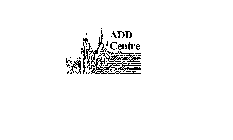ADD CENTRE