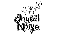 JOYFUL NOISE