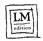 LM EDITION