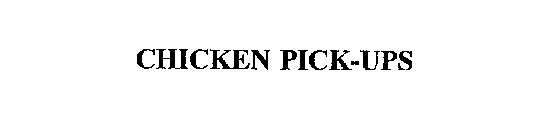 CHICKEN PICK-UPS