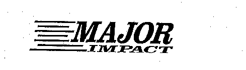 MAJOR IMPACT