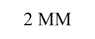 2 MM