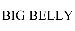 BIG BELLY