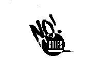 NO! RULES