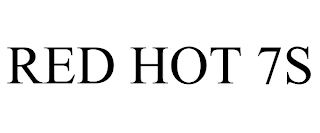 RED HOT 7S