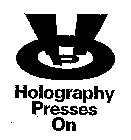 HPO HOLOGRAPHY PRESSES ON