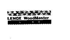 LENOX WOODMASTER LINE