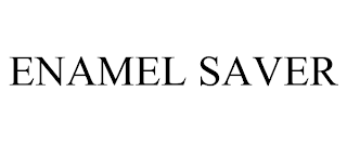 ENAMEL SAVER