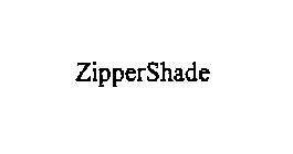 ZIPPERSHADE