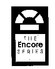 THE ENCORE SERIES