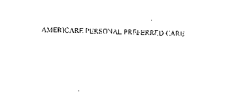 AMERICARE PERSONAL PREFERRED CARE