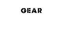 GEAR