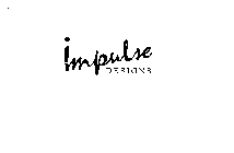 IMPULSE DESIGNS