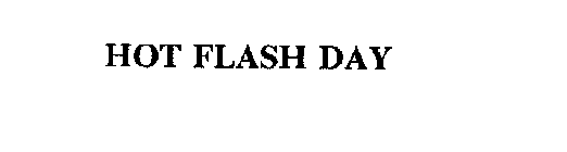 HOT FLASH DAY